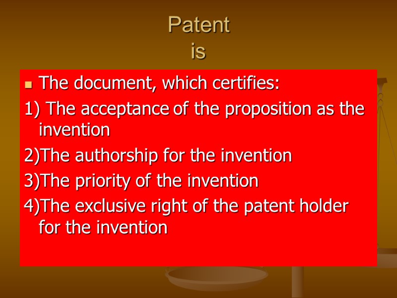 Patent is The document, which certifies: 1) The acceptance of the proposition as the